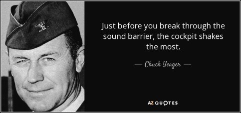 quote-just-before-you-break-through-the-sound-barrier-the-cockpit-shakes-the-most-chuck-yeager-102-26-27
